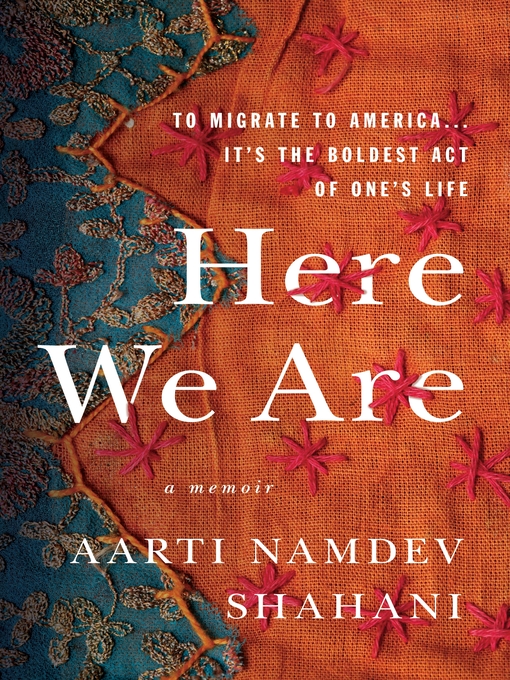Title details for Here We Are by Aarti Namdev Shahani - Wait list